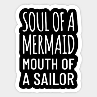 Soul Of A Mermaid Mouth Of A Sailor Sticker